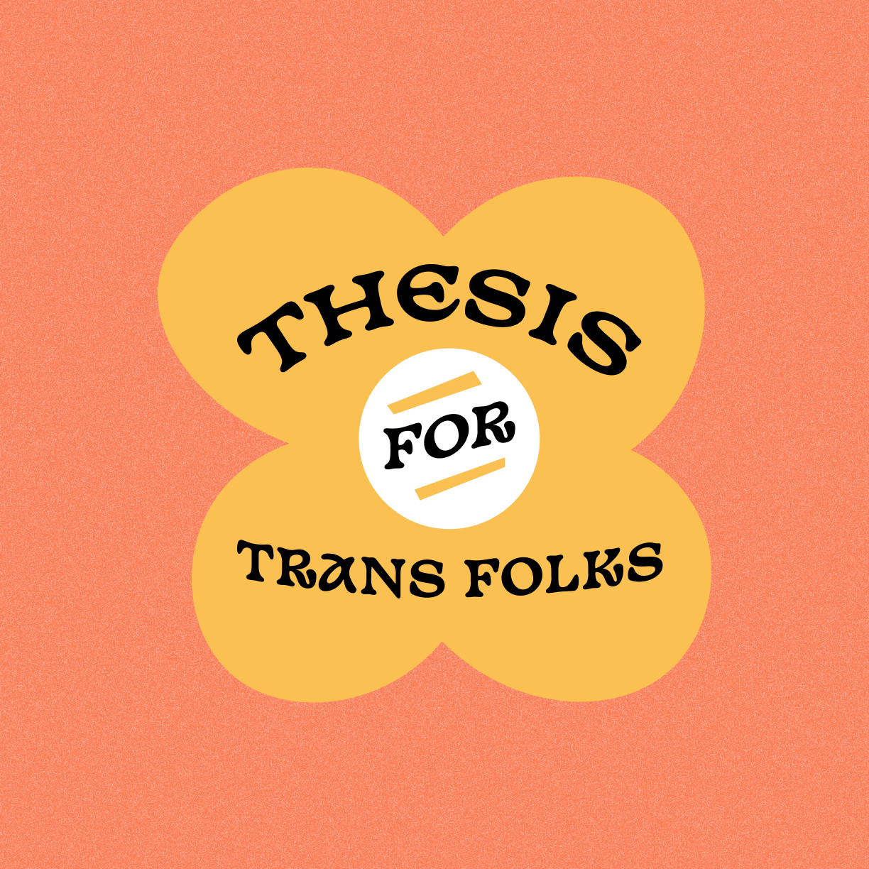 Thesis for Trans Folks