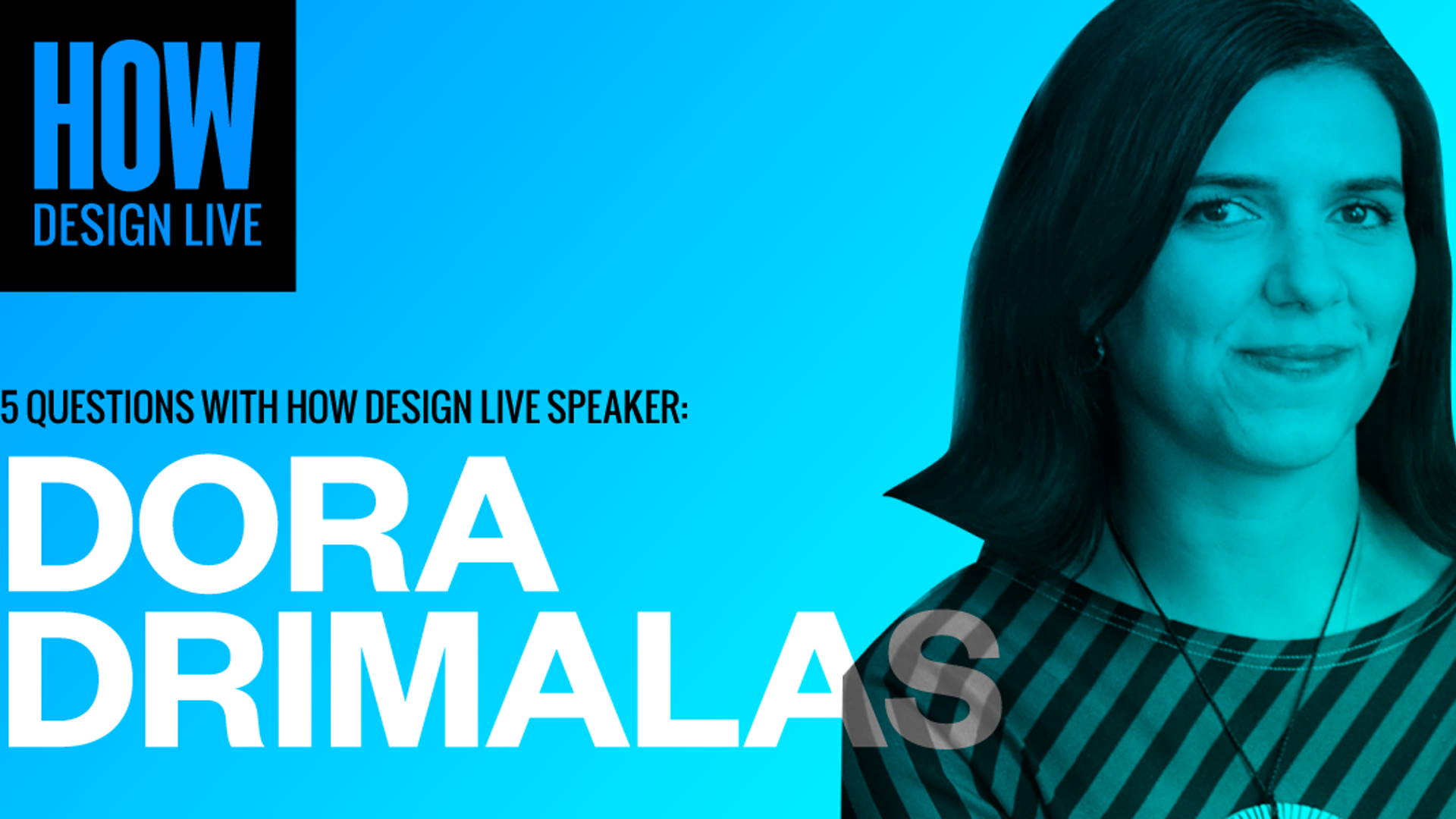 Featured image for 5 Questions with HOW Design Live Speaker: Dora Drimalas from Hybrid Design