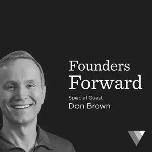 What We Learned From Don Brown About Starting 6 Companies (and Successfully Exiting 3)