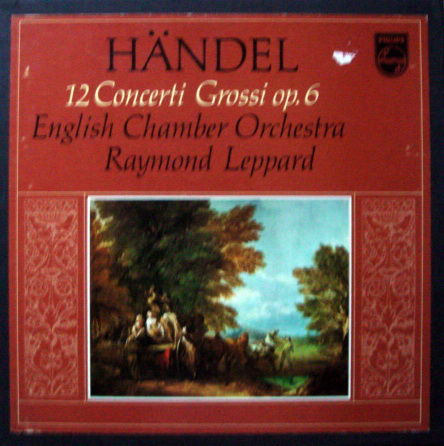 Philips / LEPPARD, - Handel 12 Concerti Grossi Op.6, MI...