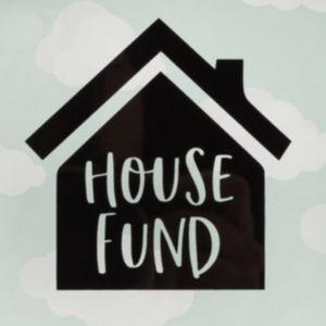 Our House Fund!