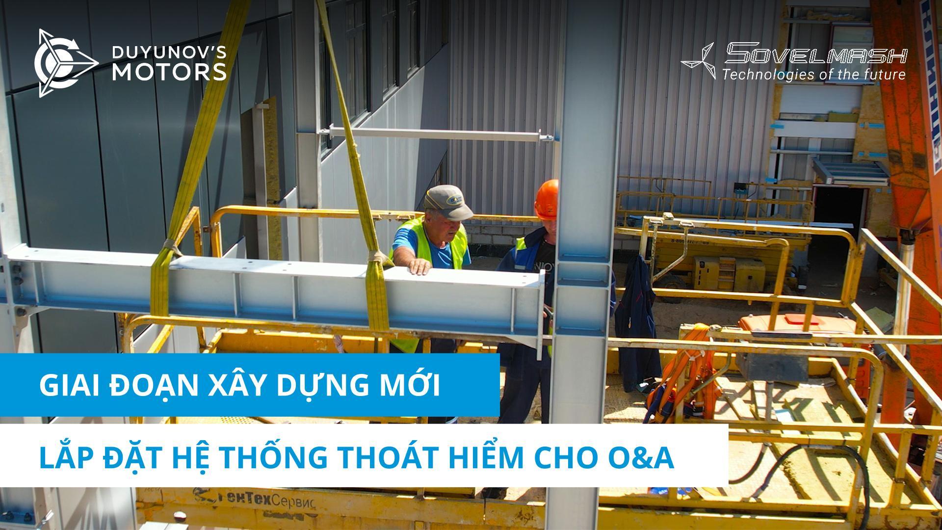 Giai đoạn xây dựng mới: lắp đặt hệ thống thoát hiểm cho O&A