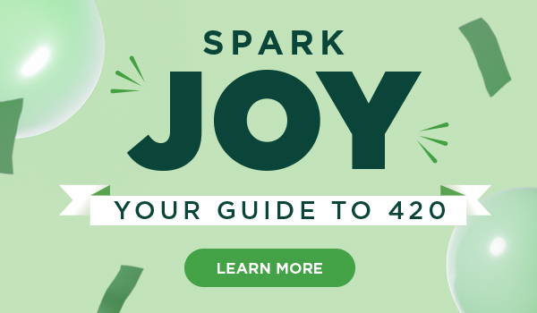Discover more! Spark Joy 420 Guide