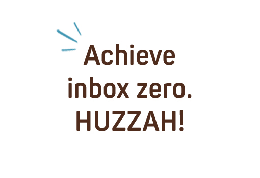 Use Cases: Achieve inbox zero. Huzzah!