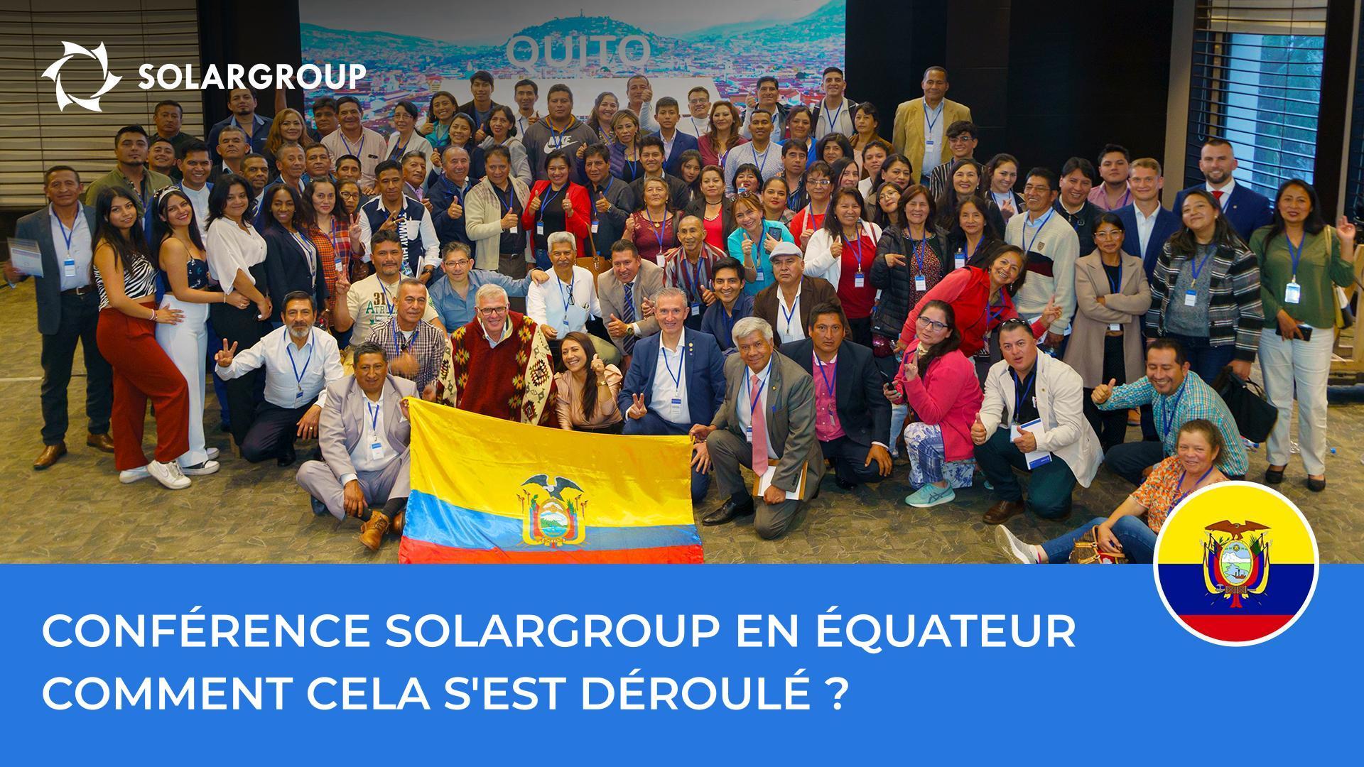 Une fête en Equateur : comment la conférence SOLARGROUP à Quito s'est-elle déroulée ?