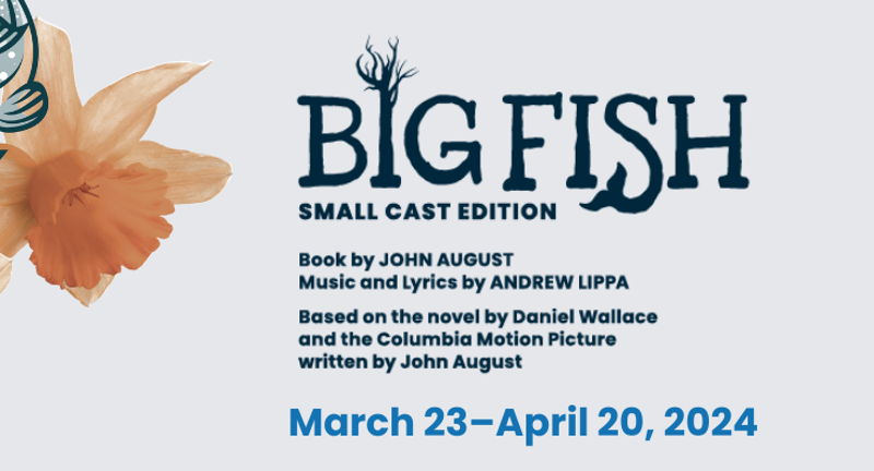 "Big Fish: Small Cast Edition" Presented by OpenStage Theatre & Company