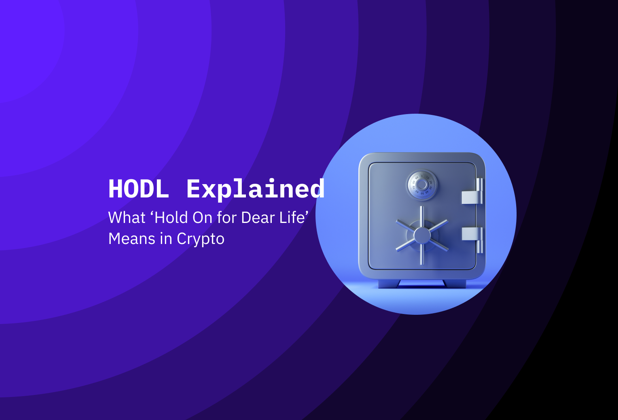 Understanding HODL: What 'Does Hold On for Dear Life' Mean in Crypto