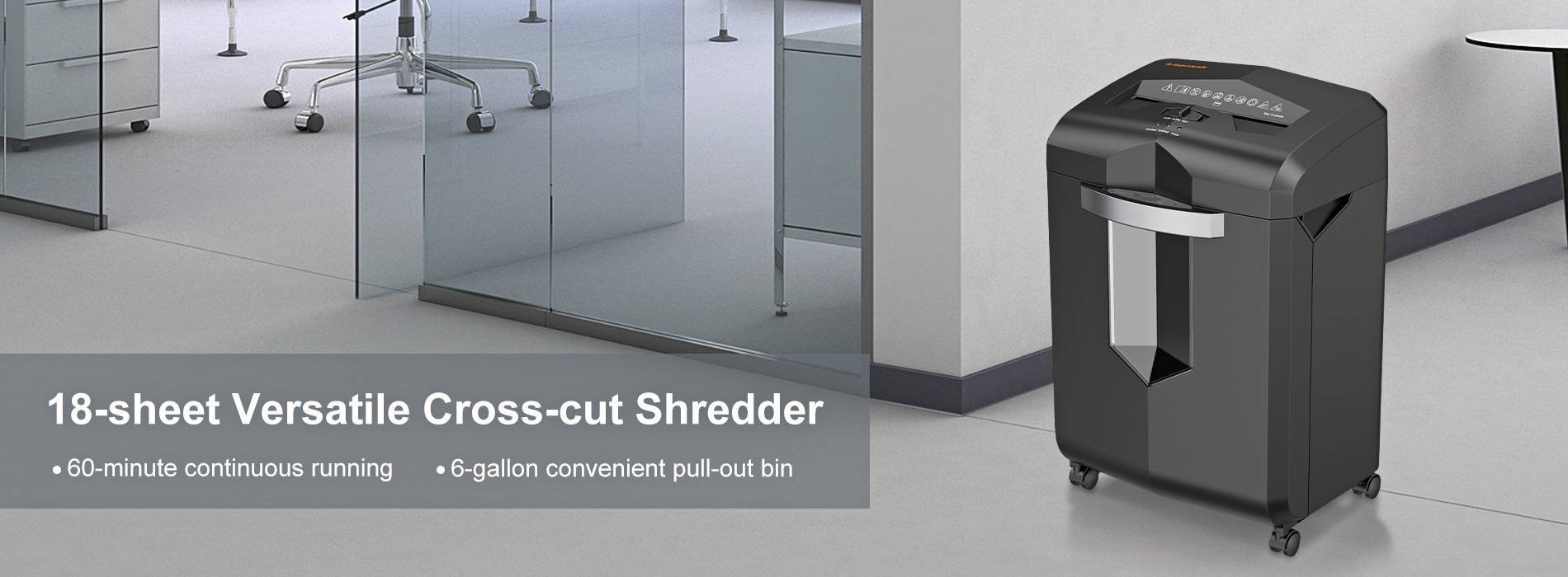 18-sheet versatile cross-cut shredder 60-minute continuous running 6-gallon convenient pull-out bin