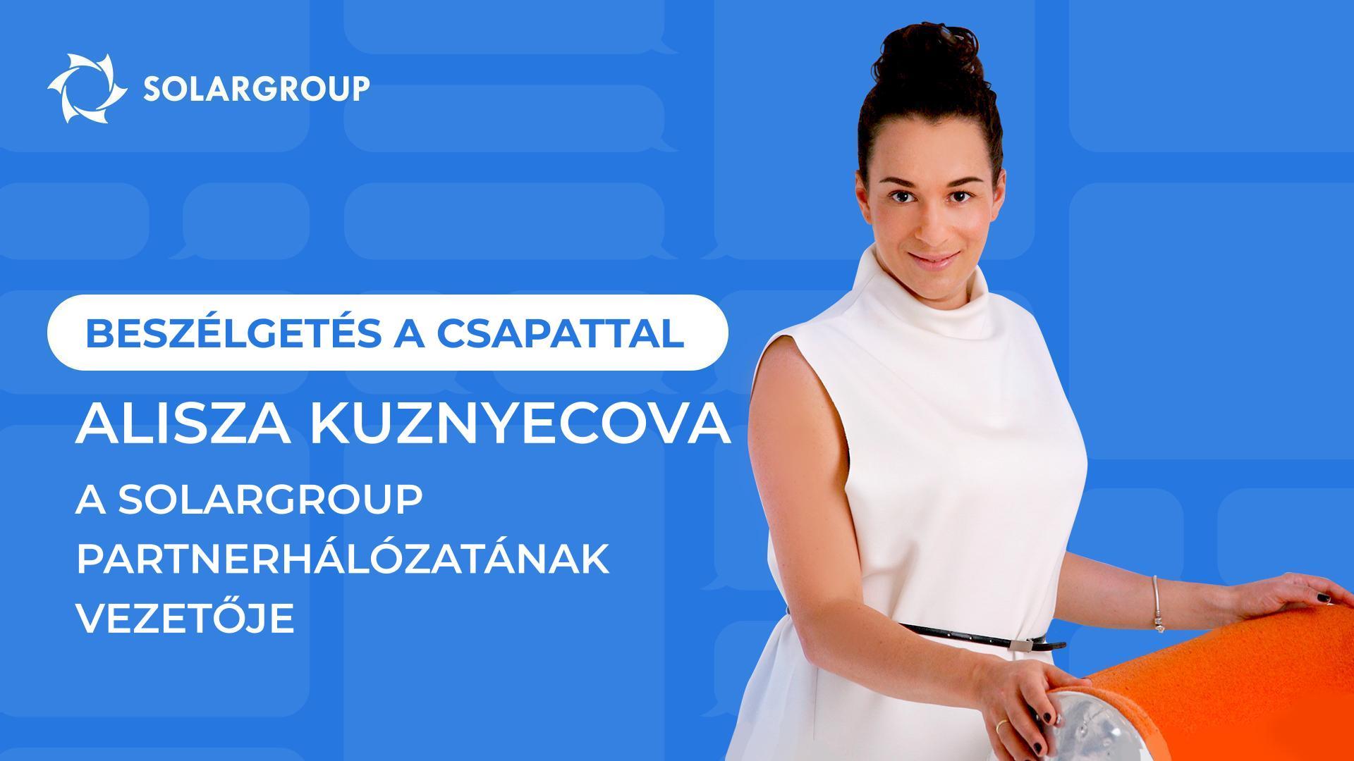 Beszélgetés a SOLARGROUP csapatával | Alisza Kuznyecova, A partnerhálózat vezetője
