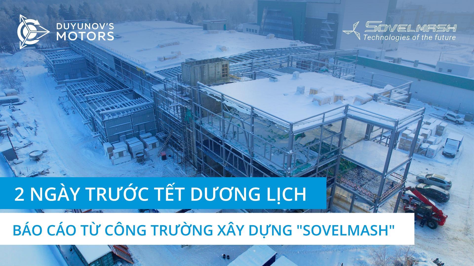 2 ngày trước năm mới: Báo cáo từ công trường "Sovelmash" | Ngày thứ 206