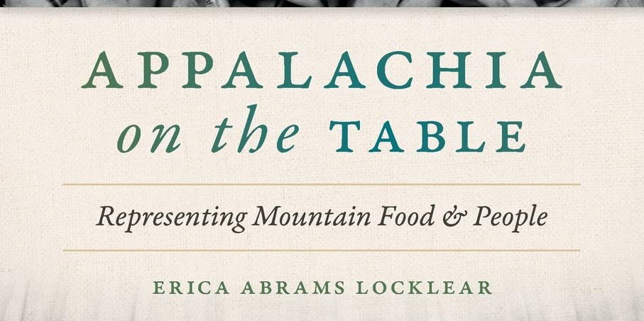 Representing a Region and Its Cuisine: Professor Erica Abrams Locklear Discusses Appalachia on the Table promotional image