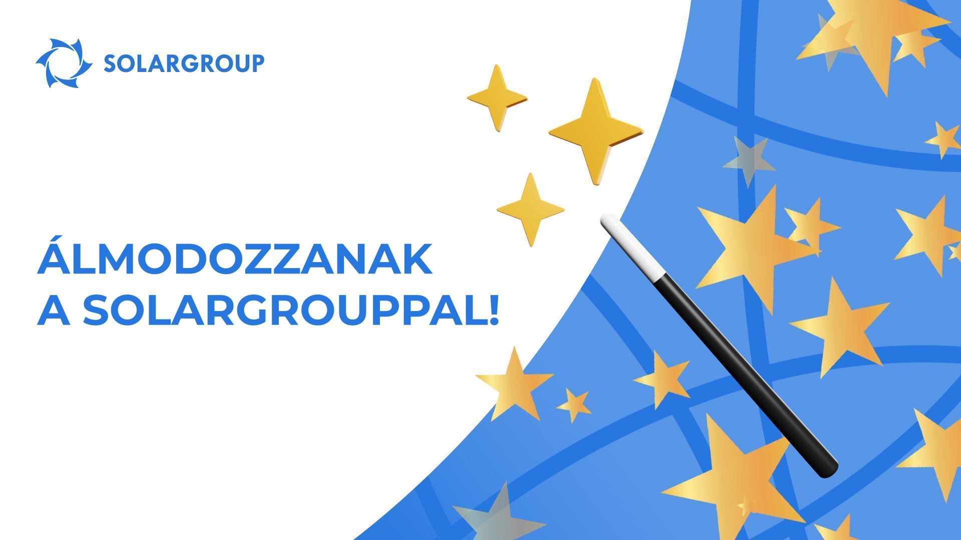 Álmodozzanak a SOLARGROUP-pal!