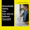 defense-divas-home-safety-self-defense-household-items-to-defend-yourself defense-divas-home-safety-self-defense-household-items-to-defend-yourself