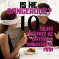 10 early warning signs you are dating someone dangerous