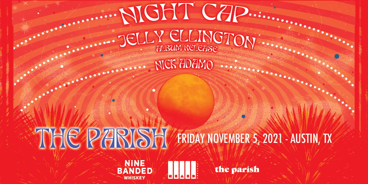 Night Cap w/ Jelly Ellington and Nick Adamo at The Parish - 11/5 promotional image