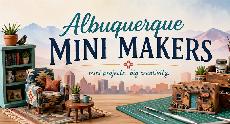 Albuquerque Mini Makers Club Meetings