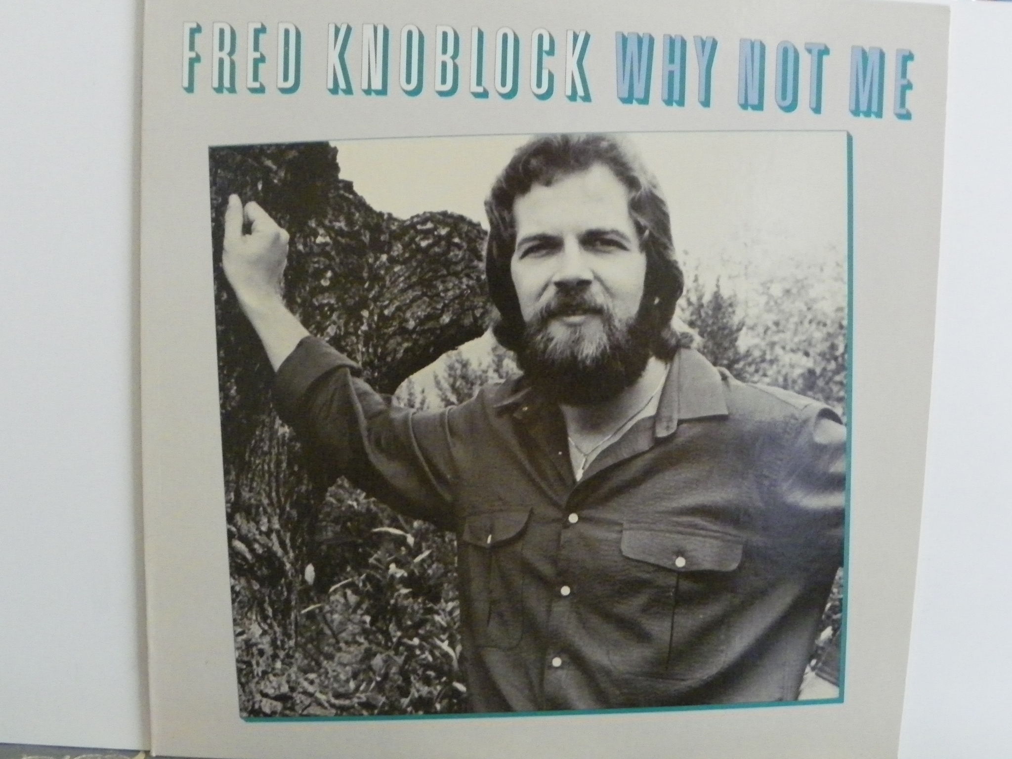 FRED KNOBLOCK - WHY NOT ME  NM VERY RARE