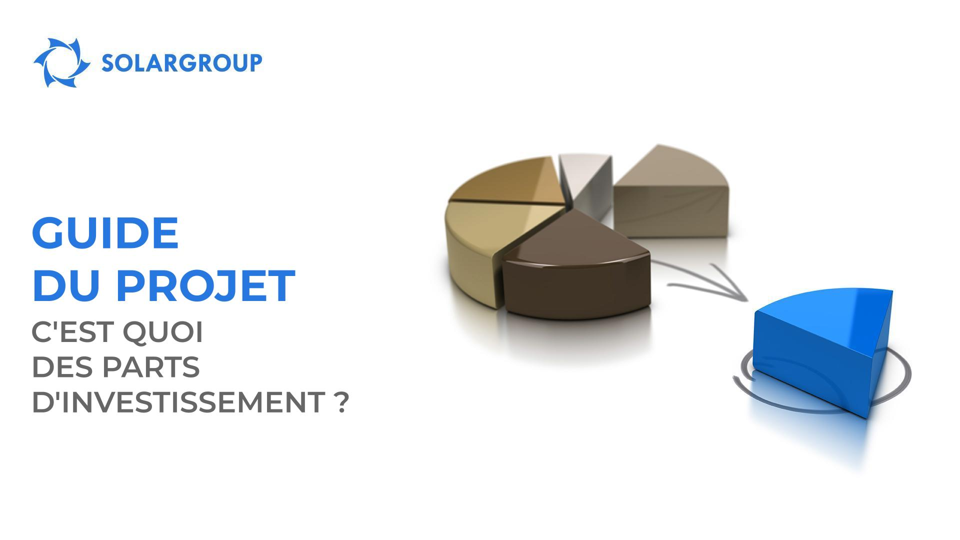 Guide du projet : C'est quoi des parts d'investissement ?