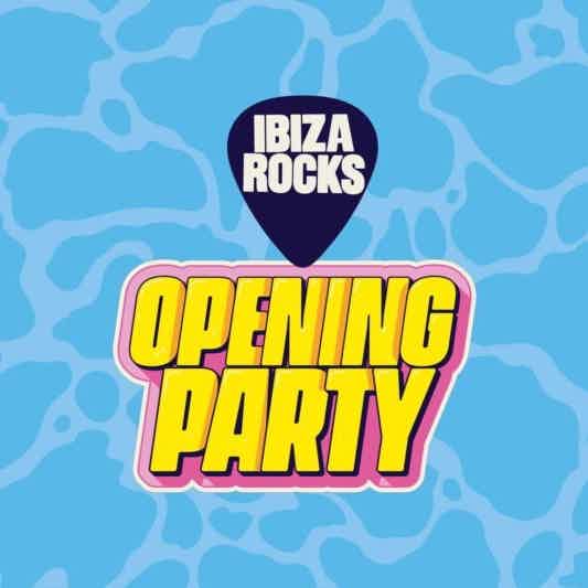 IBIZA ROCKS party Ibiza Rocks Opening Party tickets and info, party calendar Ibiza Rocks club ibiza