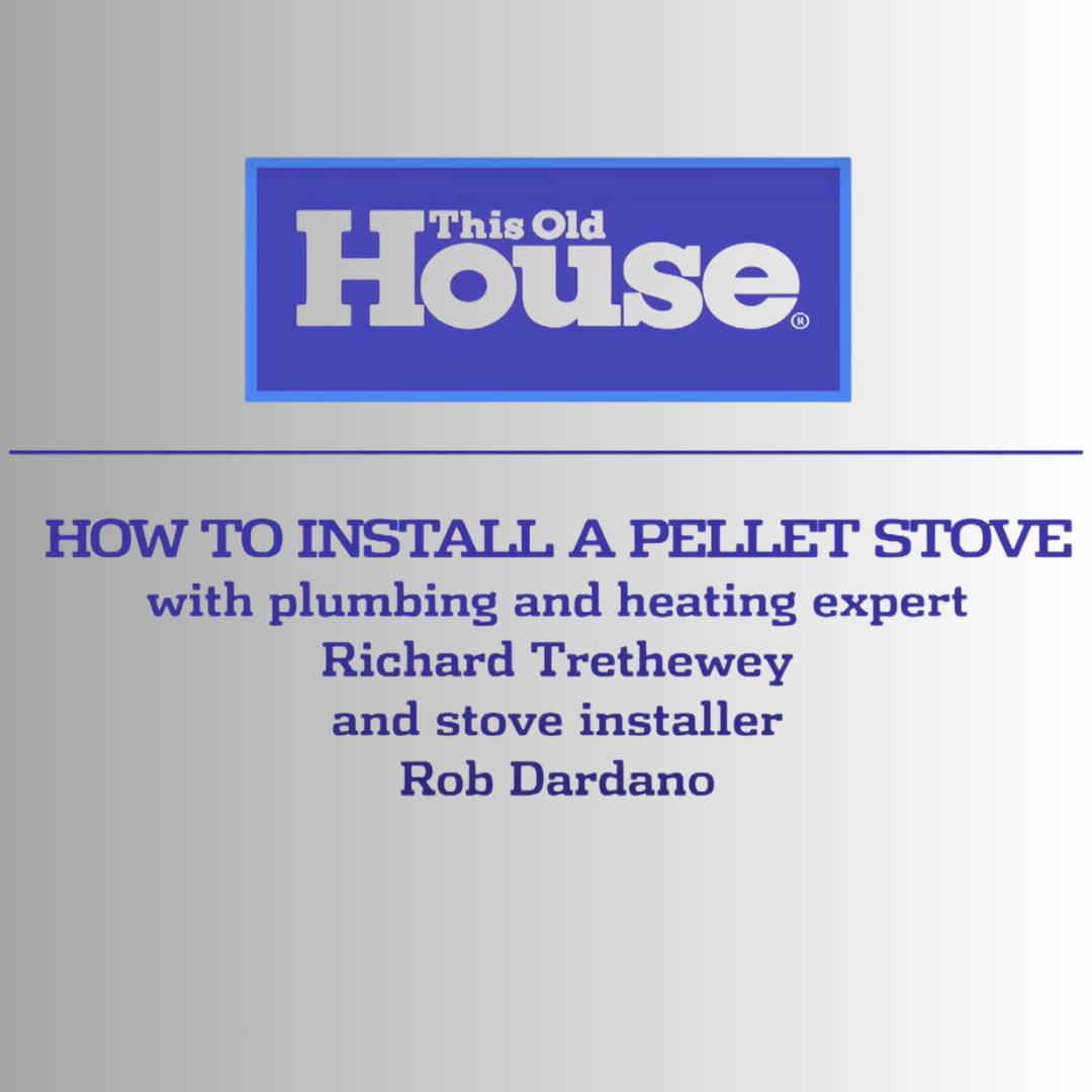 This Old House Pellet Stove Installation Video