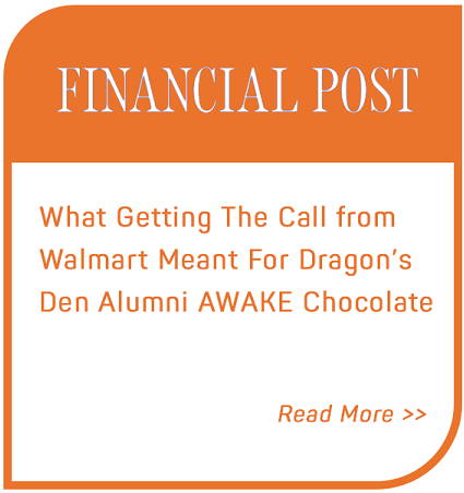 Link to Financial Post - What getting the call from Walmart meant for Dragon's Den alumni Awake Chocolate