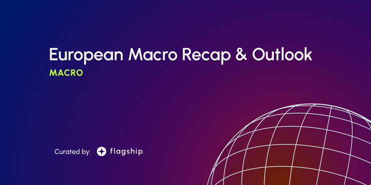 European Macro Recap & Outlook