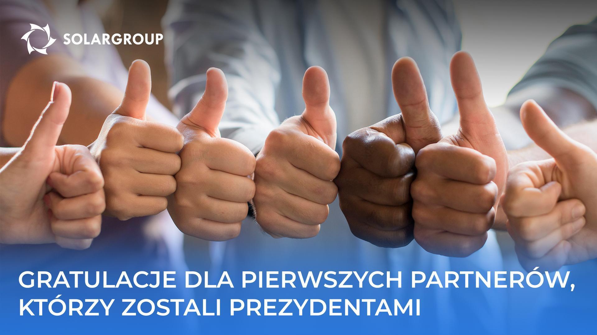 Gratulacje dla pierwszych partnerów, którzy zostali Prezydentami!