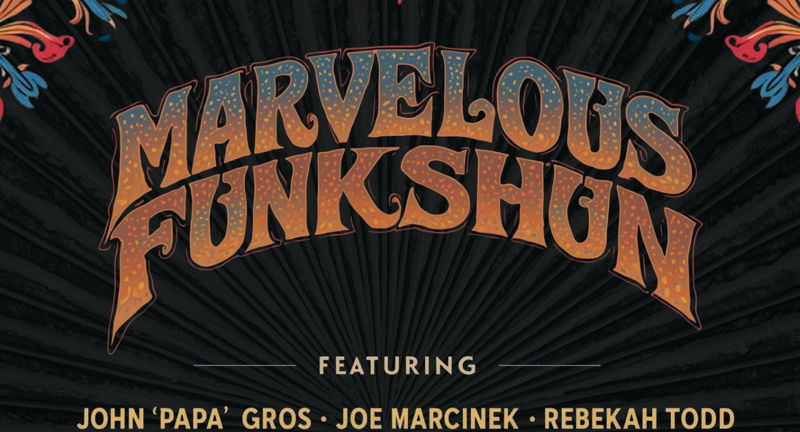 Marvelous Funkshun w/ John Gros, Joe Marcinek, Rebekah Todd & More!