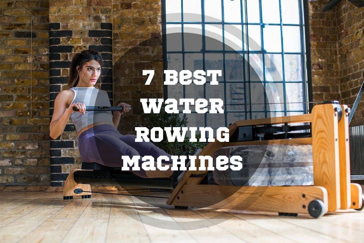 Best Water Rowing Machines