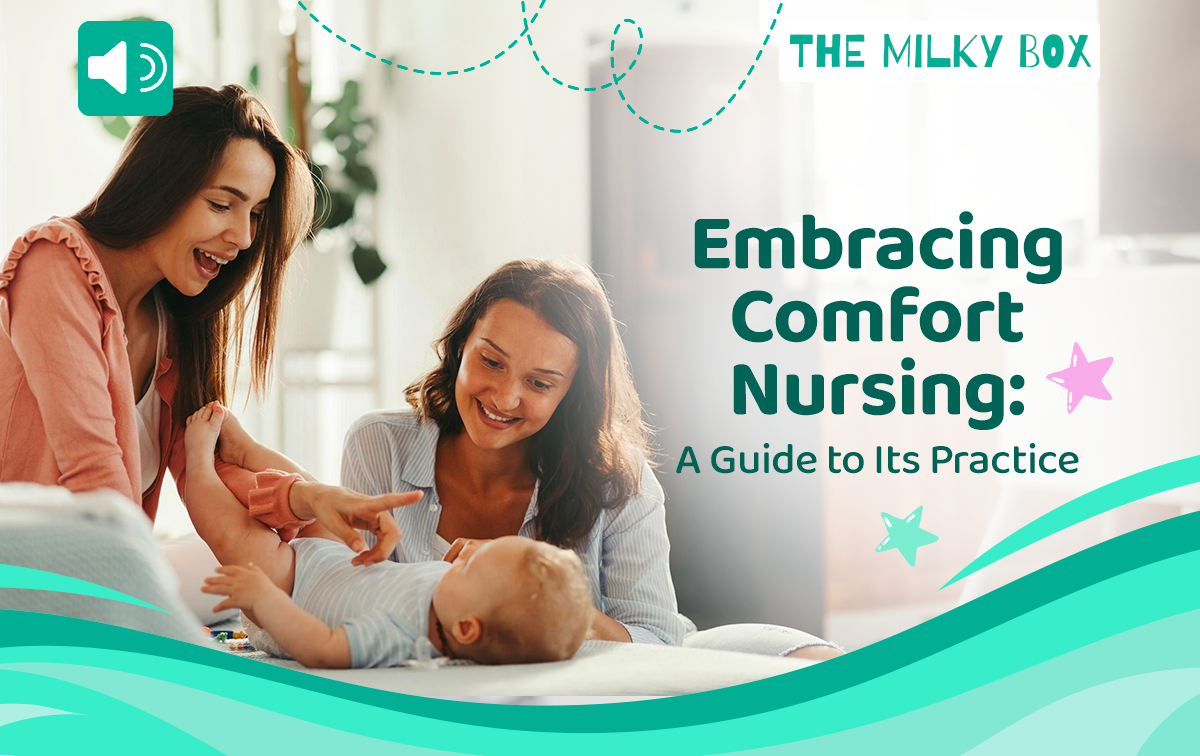 Embracing Comfort Nursing | The Milky Box