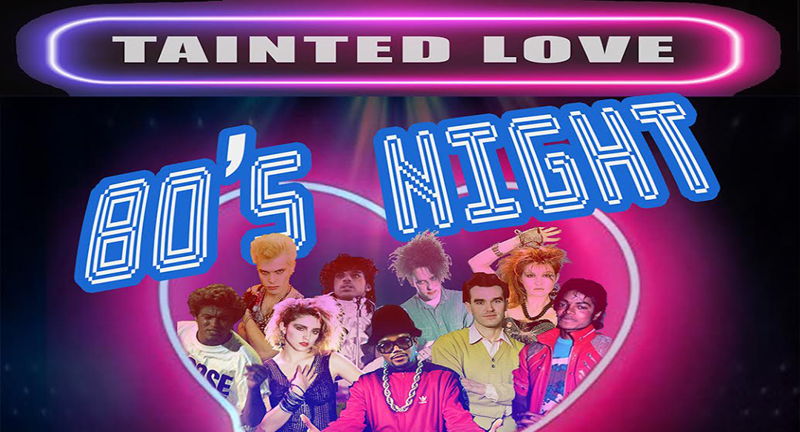 Tainted Love 80's Night 
