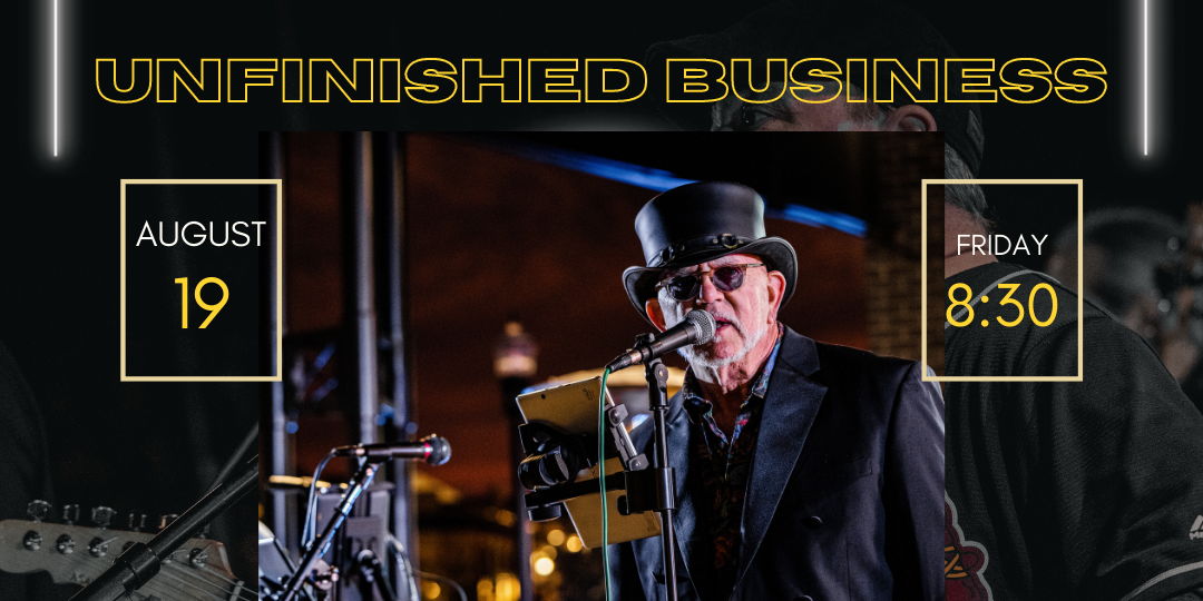 UNFINISHED BUSINESS - AUG 19TH promotional image