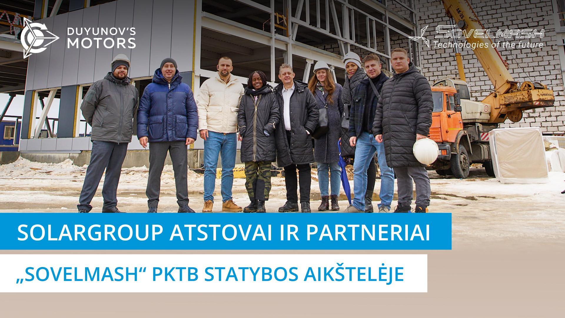 Uzņēmuma SOLARGROUP pārstāvji un ārvalstu partneri apmeklēja "Sovelmaš" PKTB būvlaukumu