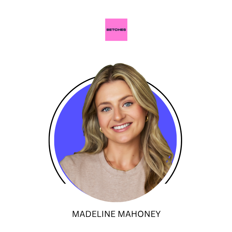 Madeline Mahoney - Betches Media | LinkedIn