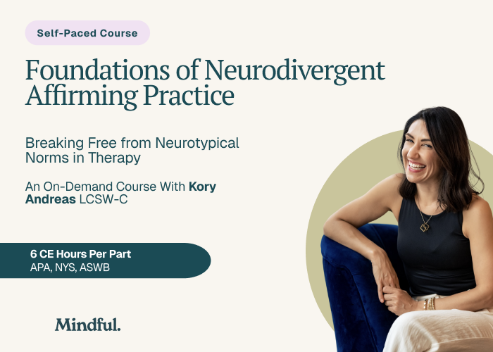 Foundations of Neurodivergent Affirming Practice: Breaking Free from Neurotypical Norms in Therapy