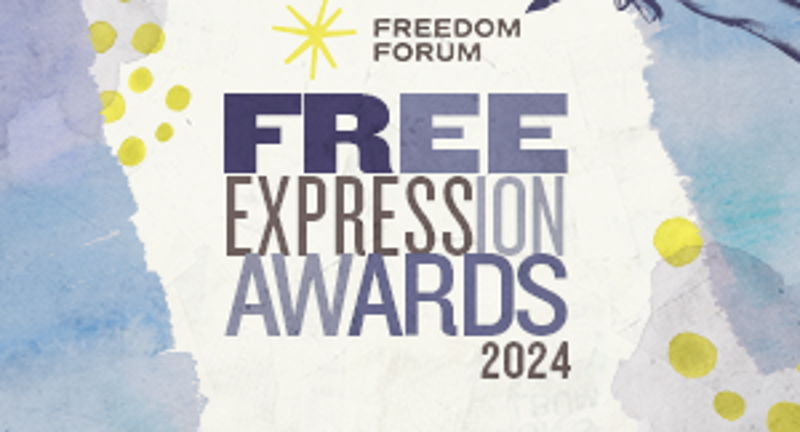 FREEDOM FORUM FREE EXPRESSION AWARDS   