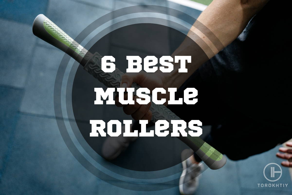 6 Best Muscle Rollers