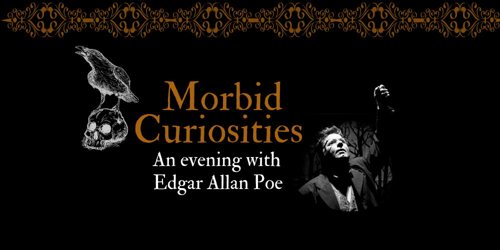 Morbid Curiosities - An Evening with Edgar Allan Poe promotional image