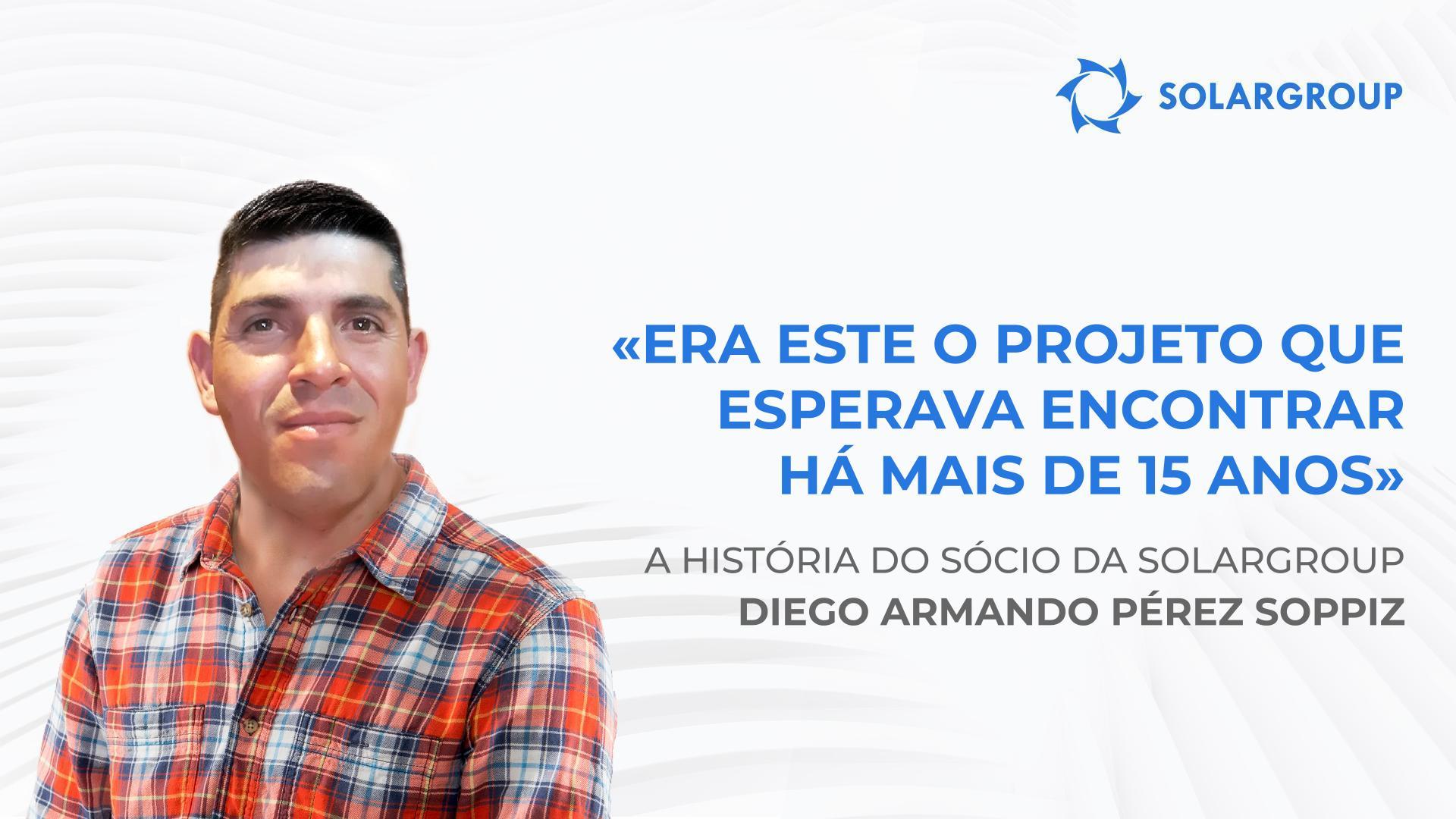O percurso de um simples trabalhador a sócio de uma empresa internacional | A história do sócio Diego Armando Pérez Soppiz