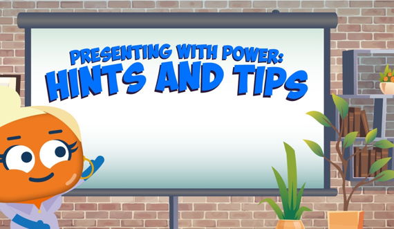 Presenting with Power: Hints and Tips