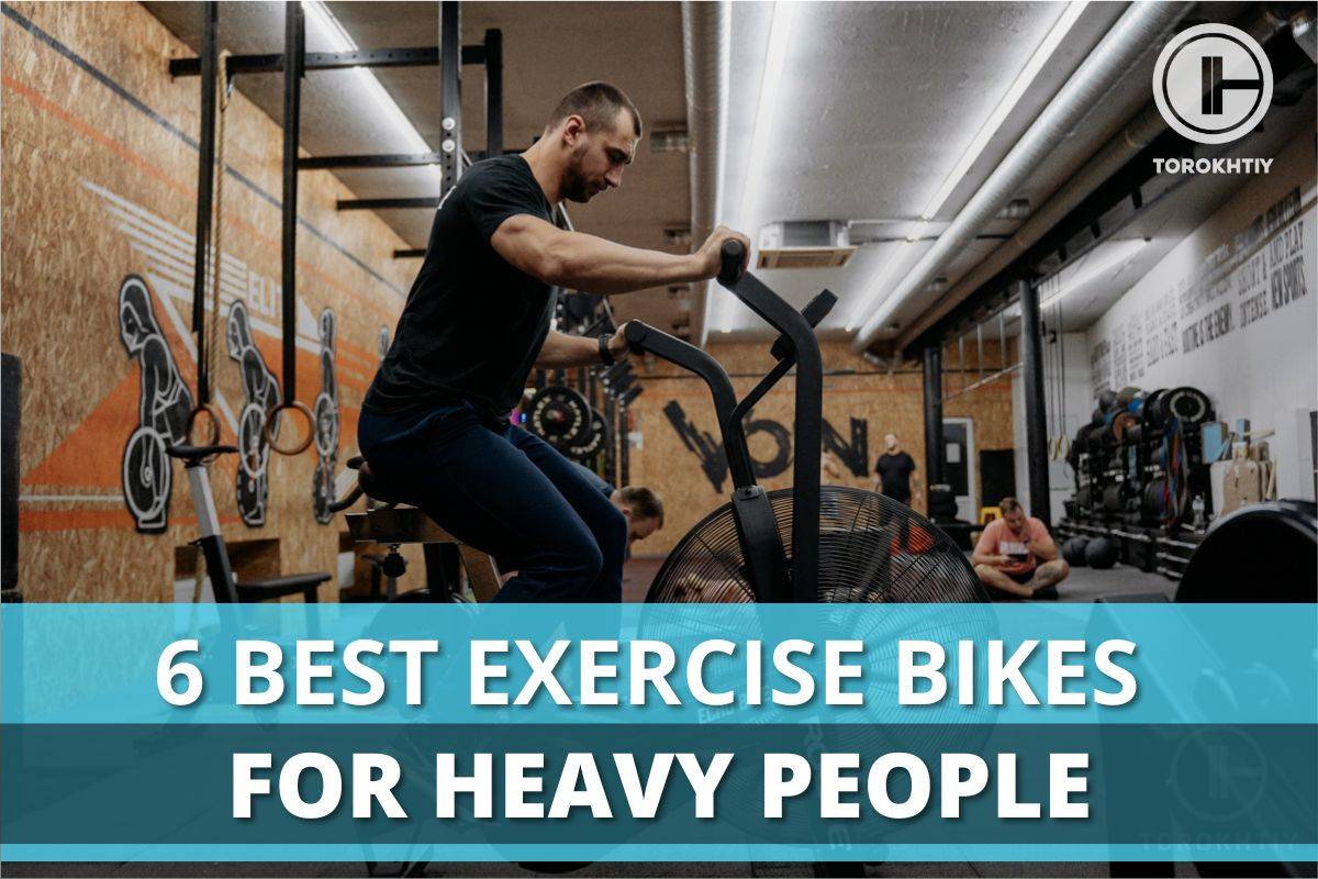 6 Best Exercise Bikes for Heavy People in 2023 – Torokhtiy