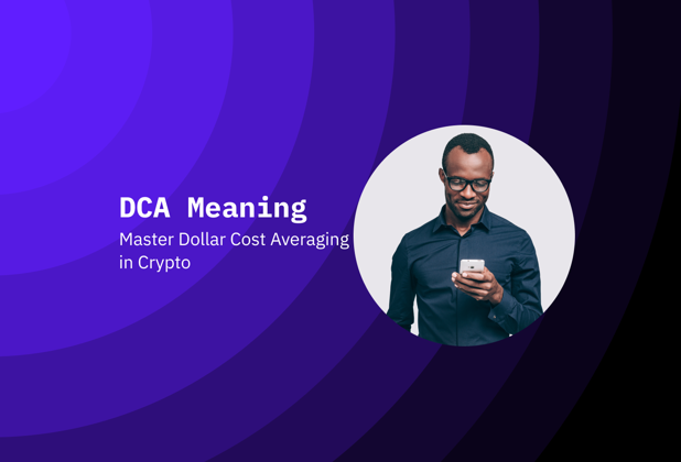 DCA Meaning: Master Dollar Cost Averaging in Crypto