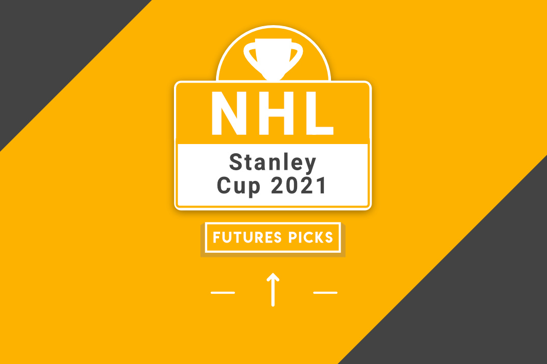 2021 Stanley Cup Picks To Make Right Now