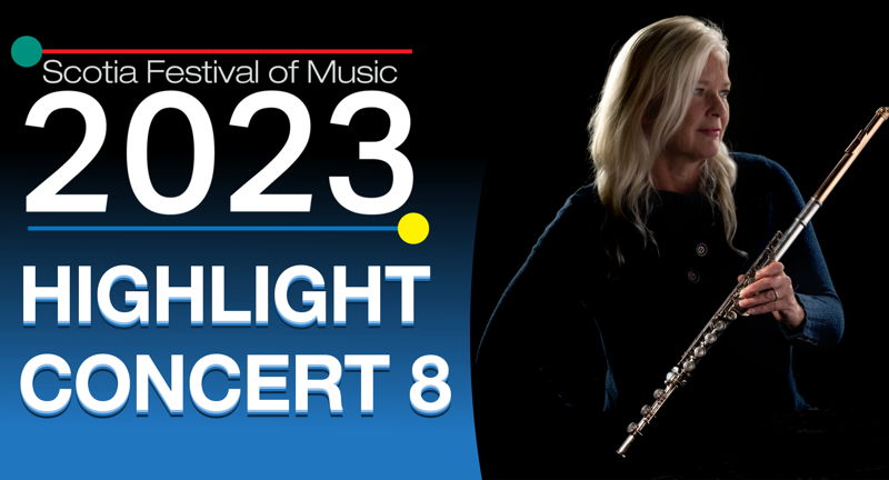 Scotia Festival of Music 2023 | Highlight Concert 8