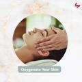Oxygenate Your Skin
