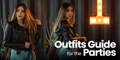 Outfits Guide for the Parties – What to Wear to Different parties