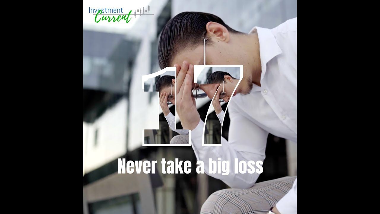 25 Rule Mantra by Dougls Zalesky - Rule #17 Never Take a Big Loss