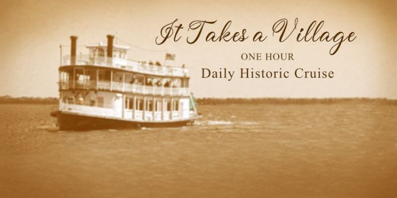 “It Takes a Village” Daily 1-Hour Historic Cruise $25pp (reg. price $34pp) promotional image