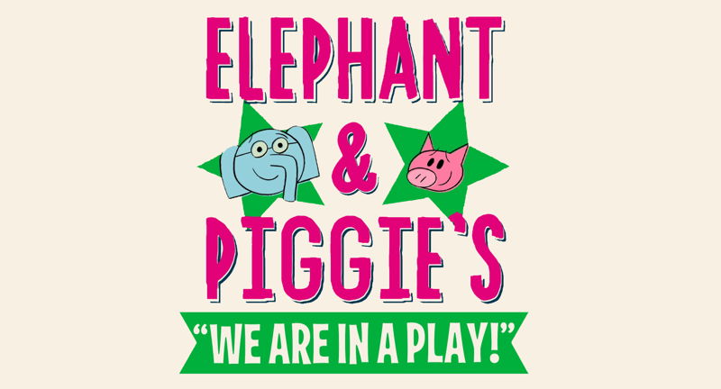Elephant and Piggie's "We are in a Play!"