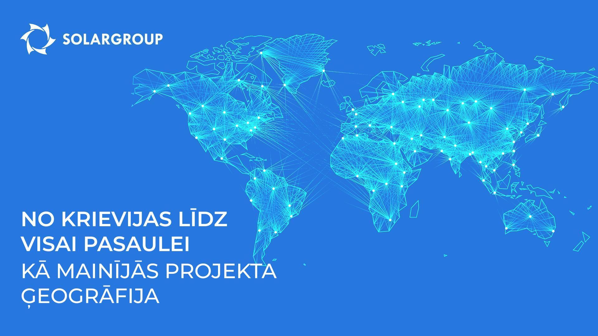 No Krievijas līdz visai pasaulei: kā mainījās projekta ģeogrāfija